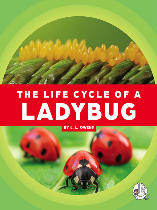 Title details for The Life Cycle of a Ladybug by L. L. Owens - Available